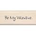 Be My Valentine Wood Stamp By Inkadinkado