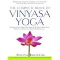 The Complete Book of Vinyasa Yoga: The Authoritative Presentation - Based on 30 Years of Direct Study Under the Legendary Yoga Teacher Krishnamacha