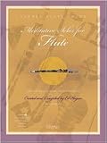 Meditative Solos for Flute: Creative Solos for the Church Musician (Sacred Solos)