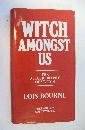 Witch amongst us : the autobiography of a witch