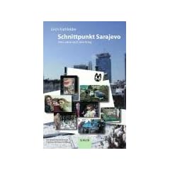 Schnittpunkt Sarajevo: Bosnien und Herzegowina zehn Jahre nach Dayton: Muslime, Orthodoxe, Katholiken und Juden bauen einen gemeinsamen Staat