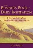 The Runners Book of Daily Inspiration : A Year of Motivation, Revelation, and Instruction