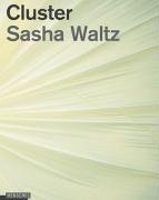 Sasha Waltz: Cluster