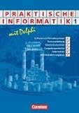 Informatik. Sekundarstufe II: Praktische Informatik mit Delphi 1. Schülerbuch