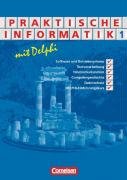 Informatik - Sekundarstufe II: Praktische Informatik mit Delphi: Sch&uuml;lerbuch - Band 1