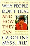 Why People Don't Heal and How They Can by Caroline Myss