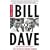 Bill and Dave: How Hewlett and Packard Built the World's Greatest Company