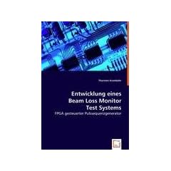 Entwicklung eines Beam Loss Monitor Test Systems: FPGA gesteuerter Pulssequenzgenerator