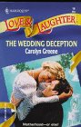The Wedding Deception (Harlequin Love & Laughter, No 19)