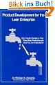 Product Development for the Lean Enterprise: Why Toyota's System Is Four Times More Productive and How You Can Implement It