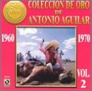 Antonio Aguilar - Coleccion De Oro De Antonio Aguilar 2 1960-70 - Zortam Music