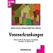 Venenerkrankungen: Wirksame Hilfe bei Besenreisern, Krampfadern, Thrombose und offenem Bein