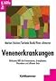 Venenerkrankungen: Wirksame Hilfe bei Besenreisern, Krampfadern, Thrombose und offenem Bein