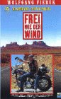 Wolfgang Fierek - Frei wie der Wind: Kalifornien/South Dakota - Wolfgang Fierek