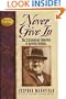 Never Give In: The Extraordinary Character of Winston Churchill