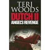 Dutch II. Angel's Revenge (Dutch Trilogy) ~ Teri Woods