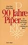 90 Jahre Piper. Die Geschichte des Verlages von der Gr�ndung bis heute.