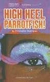 High Heel Parrotfish! (Oberon Modern Plays)