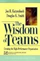 The Wisdom of Teams: Creating the High-Performance Organization
