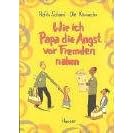 Wie ich Papa die Angst vor Fremden nahm