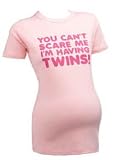 You can t scare me I  having Twins - Short Sleeve Pink Twins Maternity T-shirt
