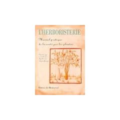 L'Herboristerie : manuel pratique de la sant� par les plantes