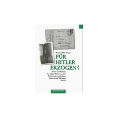 F�r Hitler erzogen?: Briefe und Notizen des Edgar Winzen aus der Kinderlandverschickung Leutenberg in Th�ringen 1944/45