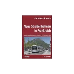 Neue Stra�enbahnen in Frankreich: Die Wiederkehr eines urbanen Verkehrsmittels