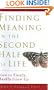 Finding Meaning in the Second Half of Life: How to Finally, Really Grow Up