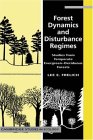 Forest Dynamics And Disturbance Regimes: Studies from Temperate Evergreen-Deciduous Forests (Cambridge Studies in Ecology)