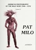 Pat Milo (American Photography of the Male Nude 1940-1970, Volume 5)