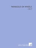 Parnassus on Wheels: -1917