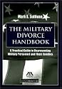 The Military Divorce Handbook: A Practical Guide to Representing Military Personnel and Their Families