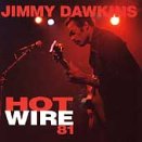 Review Jimmy Dawkins  / Hot Wire 81