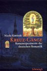 Kreuz- G&auml;nge - Romanexperimente der deutschen Romantik - Nicola Kaminski