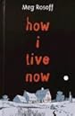 How I Live Now (04) by Rosoff, Meg [Library Binding (2004)]