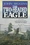 The Two-Headed Eagle: A Novel