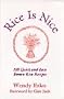 Rice Is Nice: 108 Quick and Easy Brown Rice Recipes