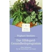 Das Hildegard-Gesundheitsprogramm. Altes Heilwissen für die Krankheiten von heute. (Taschenbuch)