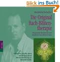 Die Original Bach-Bl�tentherapie (H�rbuch-CD): Das gesamte theoretische und praktische Bach-Bl�tenwissen