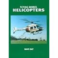 Flying Model Helicopters: From Basics to Competition