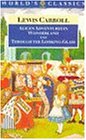 Alice's Adventures in Wonderland ; And, Through the Looking-Glass and What Alice Found There (The World's Classics)