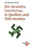 Der deutsche Faschismus in Quellen und Dokumenten - Reinhard K�hnl