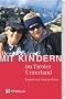 Bergwandern mit Kindern im Tiroler Unterland: 35 Wanderungen im Rofan, Kaisergebirge, Kitzb�hler und Zillertaler Alpen und Tuxer Voralpen