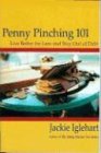 Penny Pinching 101: Live Better for Less and Stay Out of Debt