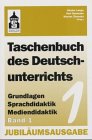 Taschenbuch des Deutschunterrichts 1/2: Grundfragen und Praxis der Sprach- und Literaturdidaktik. Grundlagen - Sprachdidaktik - Mediendidaktik / ... Trivialliteratur, Gebrauchstexte: 2 Baende.