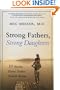 Strong Fathers, Strong Daughters 1st Edition