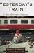 Book Yesterday's Train: A Rail Odyssey Through Mexican History
