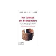 Der Schmuck des Neandertalers. Auf der Suche nach den Urspr�ngen des menschlichen Bewu�tseins