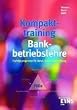 Kompakt-Training Bankbetriebslehre